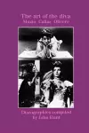 The Art of the Diva: 3 Discographies: Claudia Muzio, Maria Callas, Magda Olivero cover