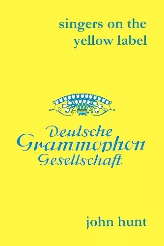 Singers on the Yellow Label (Deutsche Grammophon): 7 Discographies: Maria Stader, Elfriede Trotschel, Annelies Kupper, Wolfgang Windgassen, Ernst Hafliger, Josef Greindl, Kim Borg cover