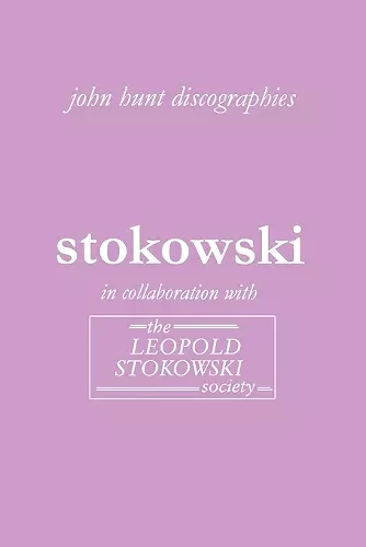 Leopold Stokowski: The Discography cover