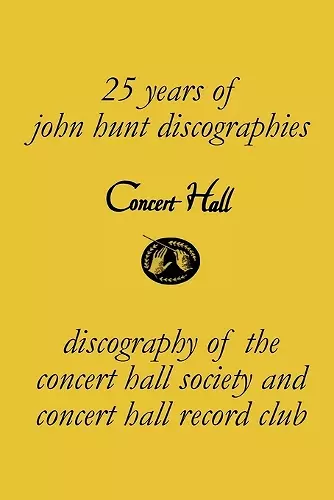 Concert Hall. Discography of the Concert Hall Society and Concert Hall Record Club. cover