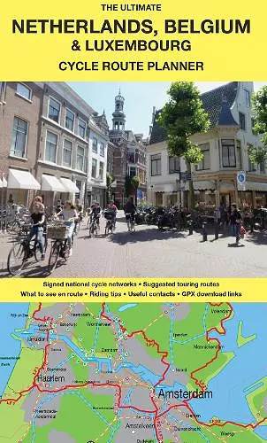 The Ultimate Netherlands, Belgium & Luxembourg Cycle Route Planner cover