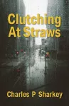 Clutching At Straws cover