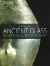 Ancient Glass in the National Museums of Scotland cover