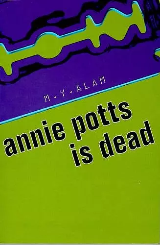 Annie Potts is Dead cover