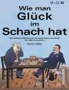 Wie Man Gluck im Schach Hat cover