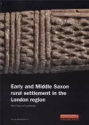 Early and Middle Saxon Rural Settlement in the London Region cover