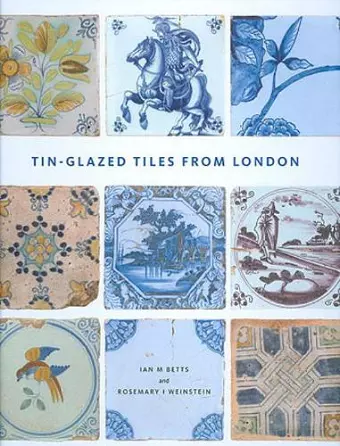 Tin-Glazed Tiles from London cover