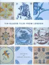 Tin-Glazed Tiles from London cover