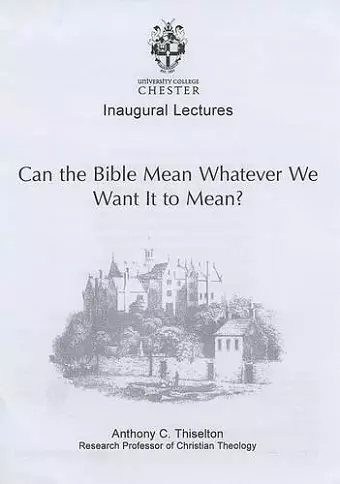 Can the Bible Mean Whatever We Want it to Mean? cover