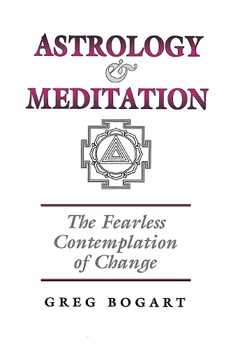 Astrology and Meditation - the Fearless Contemplation of Change cover