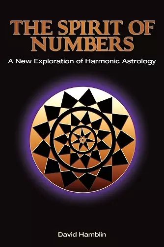 The Spirit of Numbers: a New Exploration of Harmonic Astrology cover