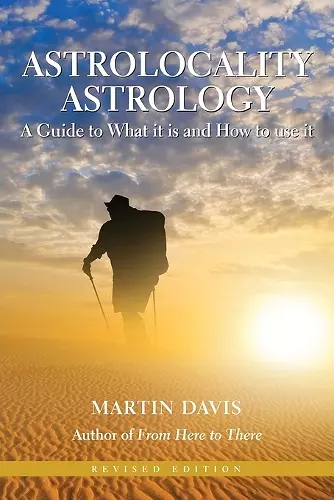 Astrolocality Astrology: A Guide to What it is and How to Use it cover