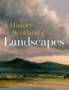 A History of Scotland's Landscapes cover