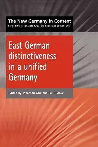 East German Distinctiveness in a Unified Germany cover