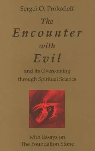 The Encounter with Evil and its Overcoming Through Spiritual Science cover