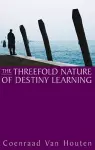 The Threefold Nature of Destiny Learning cover