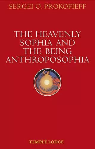 The Heavenly Sophia and the Being Anthroposophia cover