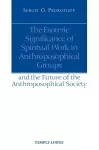 The Esoteric Significance of Spiritual Work in Anthroposophical Groups cover
