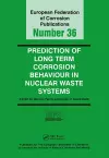 Prediction of Long Term Corrosion Behaviour in Nuclear Waste Systems EFC 36 cover