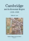 Cambridge and its Economic Region, 1450-1560 cover