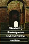 Elizabeth, Shakespeare and the Castle cover