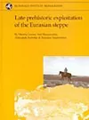 Late prehistoric exploitation of the Eurasian steppe cover