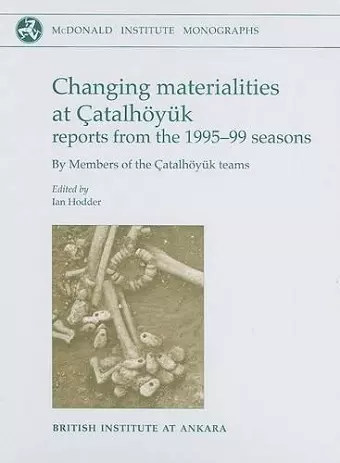 Changing Materialities at Çatalhöyuk cover