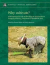 Why cultivate? Anthropological and Archaeological Approaches to Foraging-Farming Transitions in Southeast Asia cover