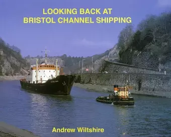 Looking Back at Bristol Channel Shipping cover