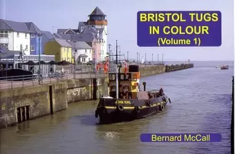 Bristol Tugs in Colour Volume 1 cover