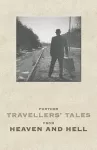 Further Travellers' Tales from Heaven and Hell cover