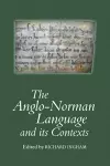 The Anglo-Norman Language and its Contexts cover