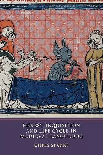 Heresy, Inquisition and Life Cycle in Medieval Languedoc cover