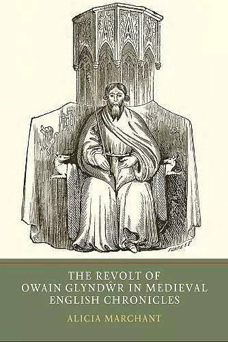 The Revolt of Owain Glyndwr in Medieval English Chronicles cover