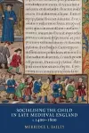 Socialising the Child in Late Medieval England cover
