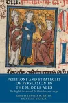 Petitions and Strategies of Persuasion in the Middle Ages cover