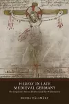 Heresy in Late Medieval Germany cover