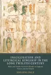 Inauguration and Liturgical Kingship in the Long Twelfth Century cover