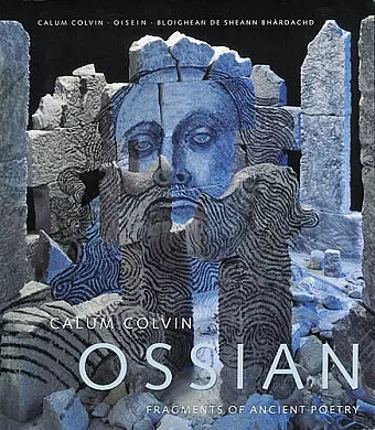 Calum Colvin: Ossian-fragments of Ancient Poetry cover