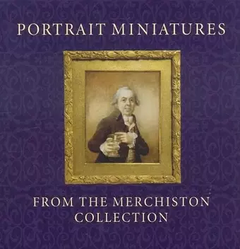 Portrait Miniatures from the Merchiston Collection cover