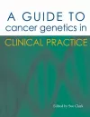 A Guide to Cancer Genetics in Clinical Practice cover