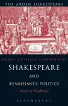 Shakespeare and Renaissance Politics cover