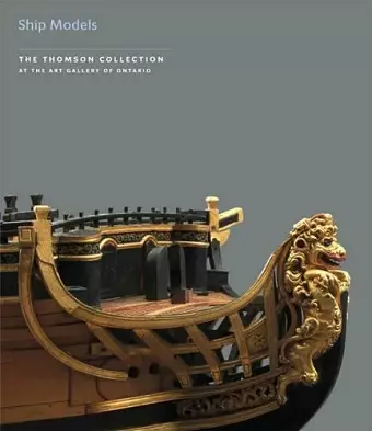 Ship Models in the Thomson Collection at the Art Gallery of Ontario cover