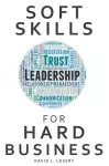 Soft Skills for Hard Business cover