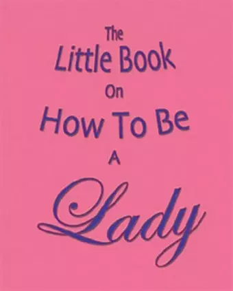 The Little Book on How to be a Lady cover