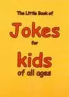 The Little Book of Jokes for Kids of All Ages cover