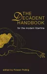 Decadent Handbook, The: for the Modern Libertine cover