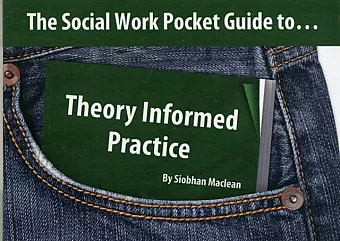 The Social Work Pocket Guide to...Theory Informed Practice cover