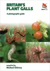 Britain`s Plant Galls – A Photographic Guide cover