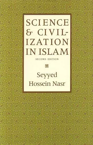 Science & Civilization in Islam cover